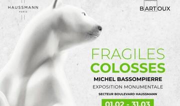 Fragiles Colosses, l'Exposition de Michel Bassompierre Quartier Haussmann